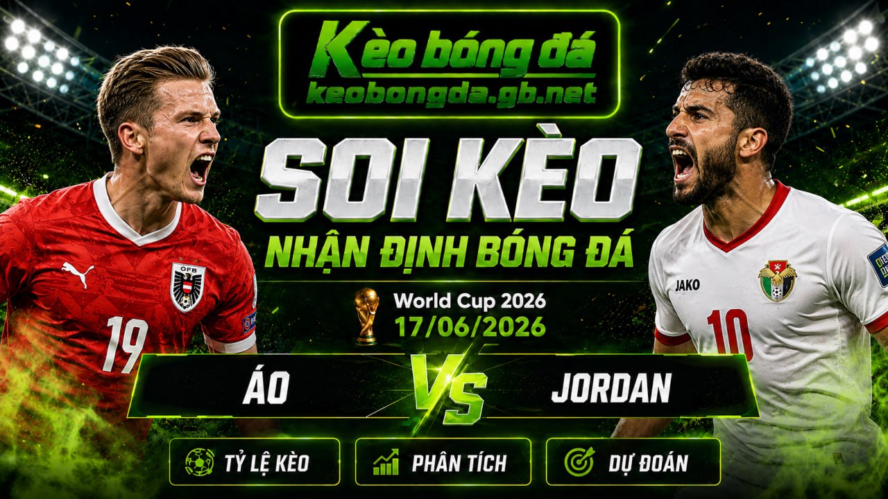 Đội hình dự kiến trước trận Áo và Jordan Đội hình dự kiến trước trận Áo và Jordan