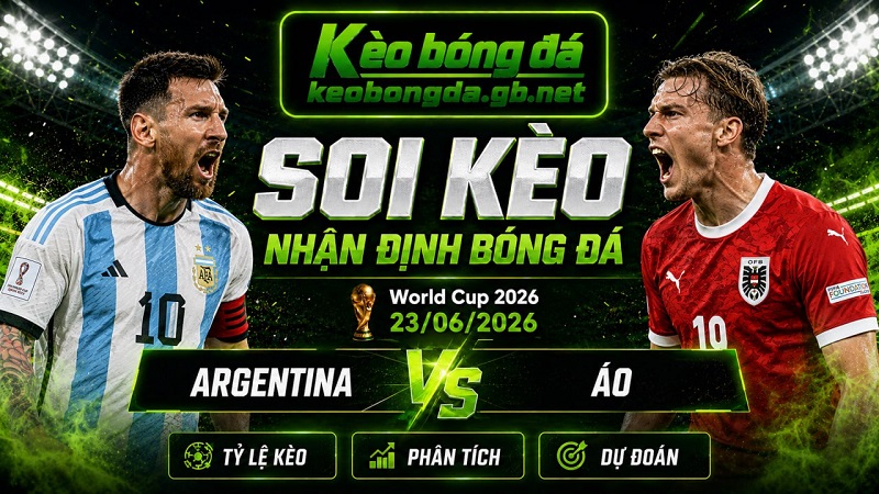 Đội hình dự kiến trước trận Argentina và Áo