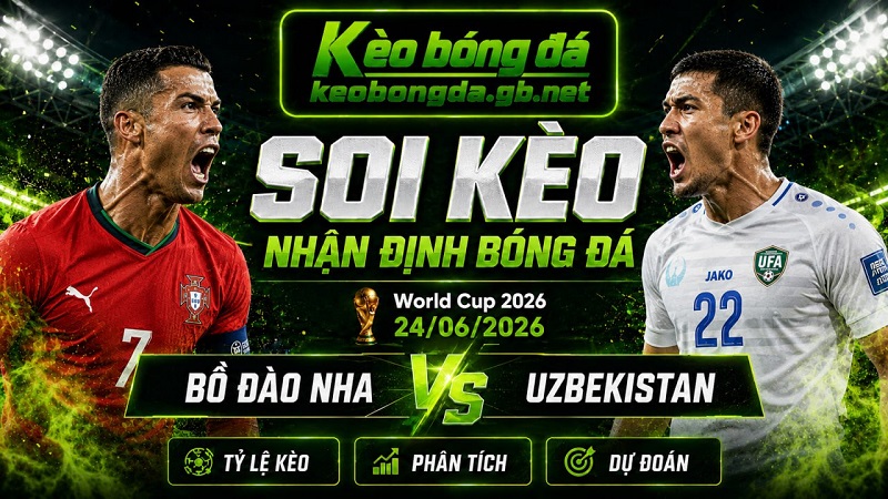 Đội hình dự kiến trước trận Bồ Đào Nha và Uzbekistan Đội hình dự kiến trước trận Bồ Đào Nha và Uzbekistan