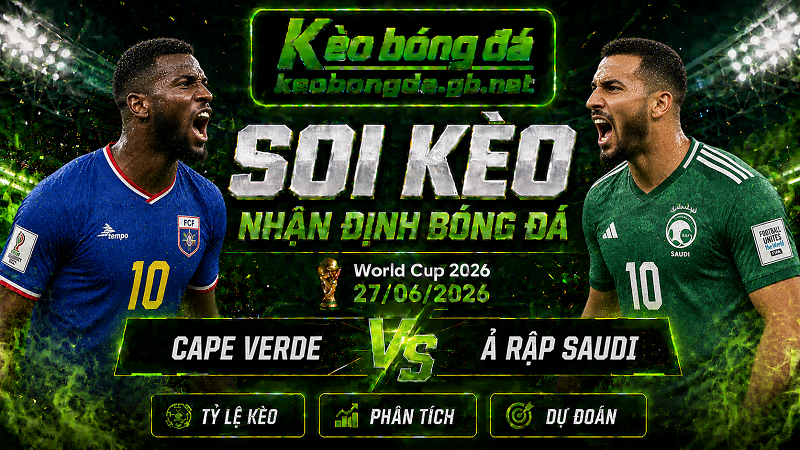 Đội hình dự kiến trước trận Cape Verde và Ả Rập Saudi Đội hình dự kiến trước trận Cape Verde và Ả Rập Saudi