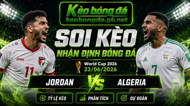 Đội hình dự kiến trước trận Jordan và Algeria