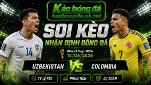 Đội hình dự kiến trước trận Uzbekistan và Colombia