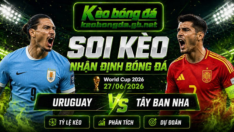 Đội hình dự kiến trước trận Uruguay và Tây Ban Nha