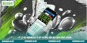 Tỷ Lệ Kèo Indonesia Là Gì? Hướng Dẫn Đọc Indo Odds Chuẩn